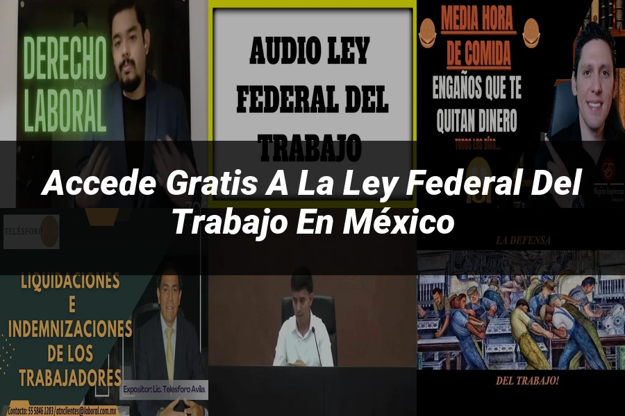 "Accede Gratis a la Ley Federal del Trabajo en México"