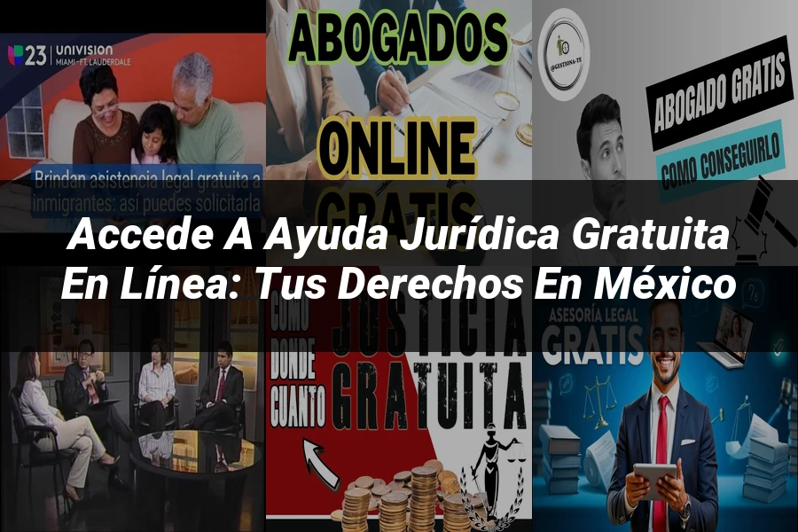 "Accede a Ayuda Jurídica Gratuita en Línea: Tus Derechos en México"