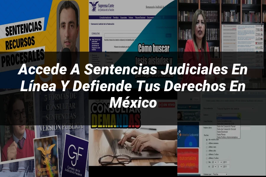 "Accede a Sentencias Judiciales en Línea y Defiende tus Derechos en México"