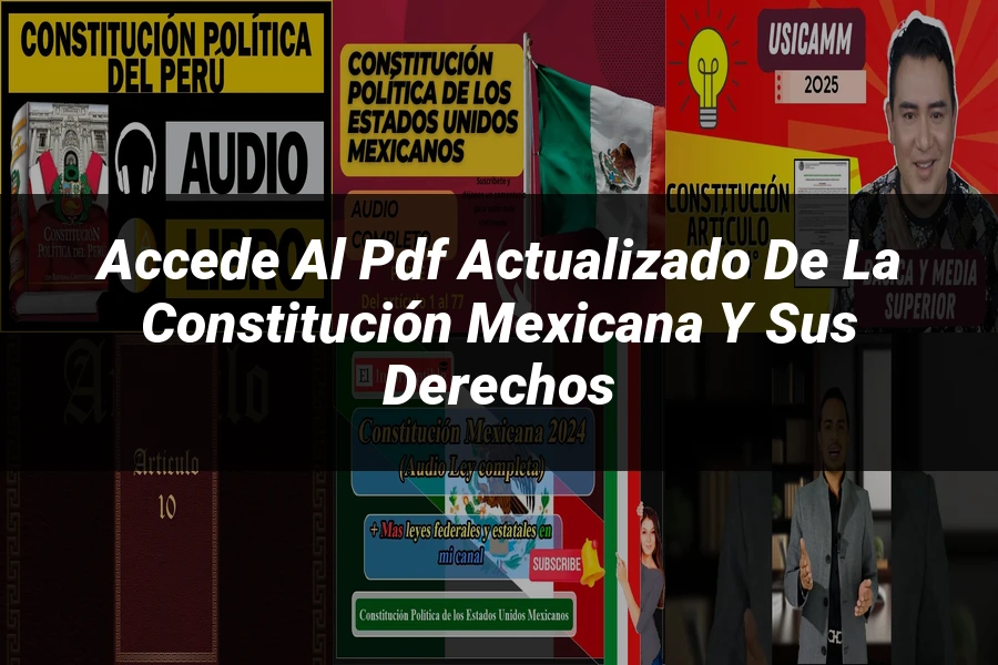 "Accede al PDF Actualizado de la Constitución Mexicana y sus Derechos"
