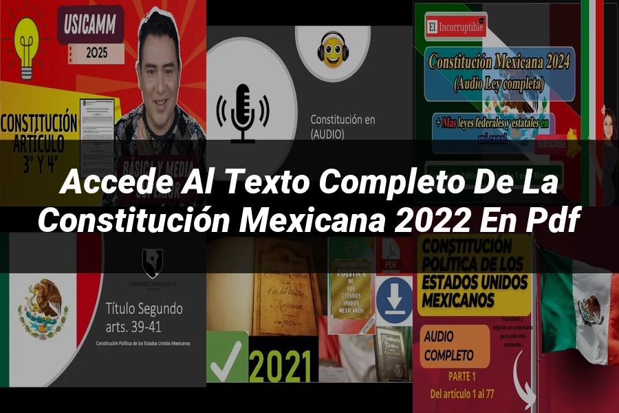 "Accede al Texto Completo de la Constitución Mexicana 2022 en PDF"
