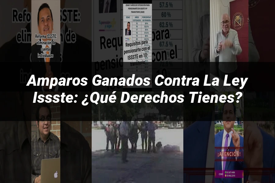 "Amparos ganados contra la ley ISSSTE: ¿Qué derechos tienes?"
