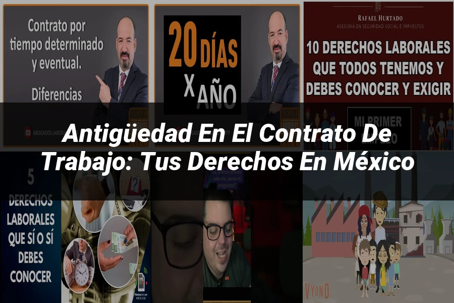 "Antigüedad en el Contrato de Trabajo: Tus Derechos en México"