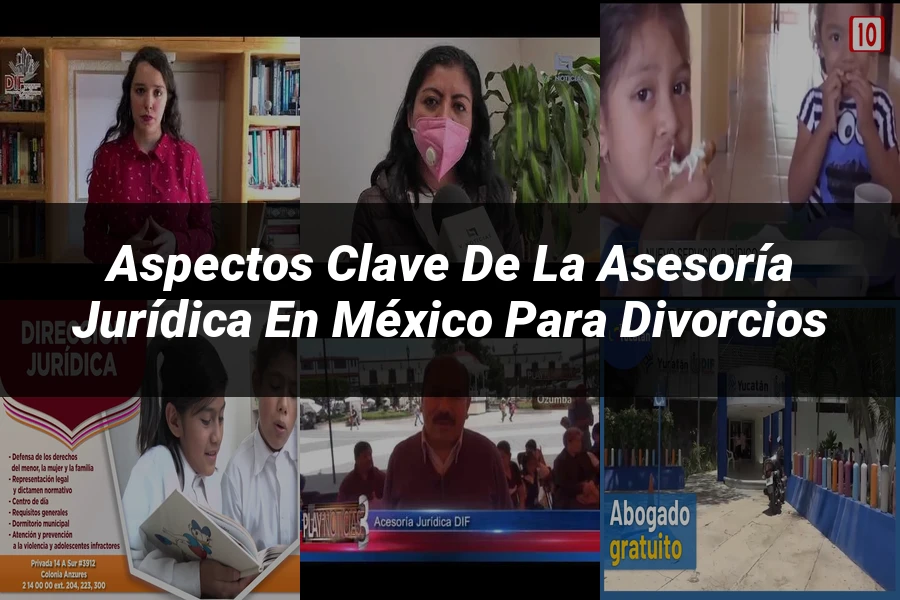"Aspectos Clave de la Asesoría Jurídica en México para Divorcios"