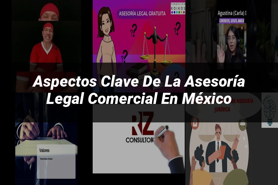 "Aspectos Clave de la Asesoría Legal Comercial en México"