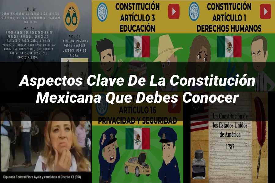 "Aspectos Clave de la Constitución Mexicana que Debes Conocer"