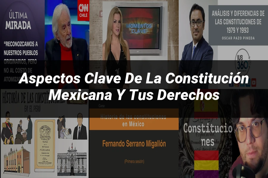 "Aspectos Clave de la Constitución Mexicana y Tus Derechos"