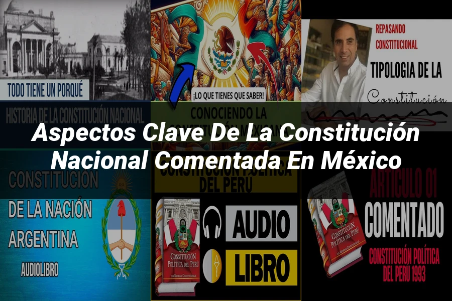"Aspectos Clave de la Constitución Nacional Comentada en México"