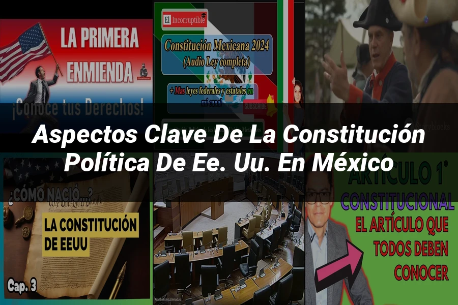 "Aspectos Clave de la Constitución Política de EE. UU. en México"