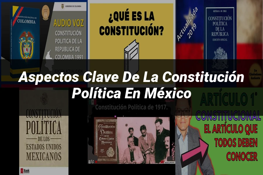 "Aspectos Clave de la Constitución Política en México"