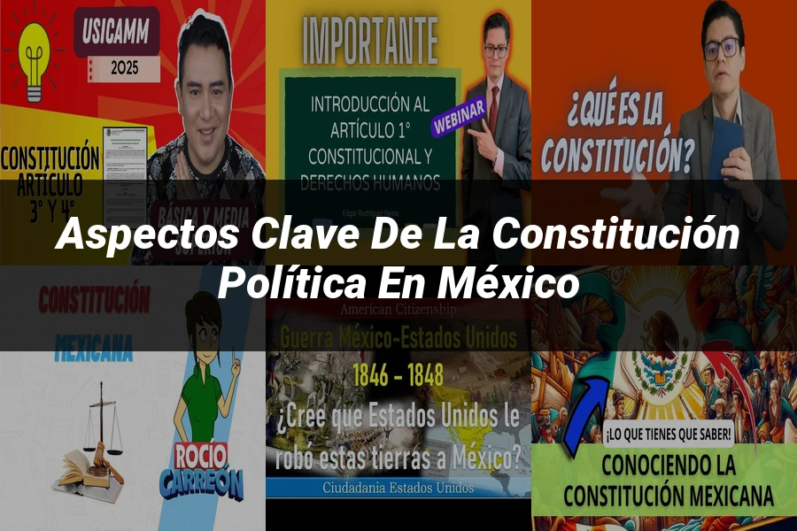 "Aspectos Clave de la Constitución Política en México"