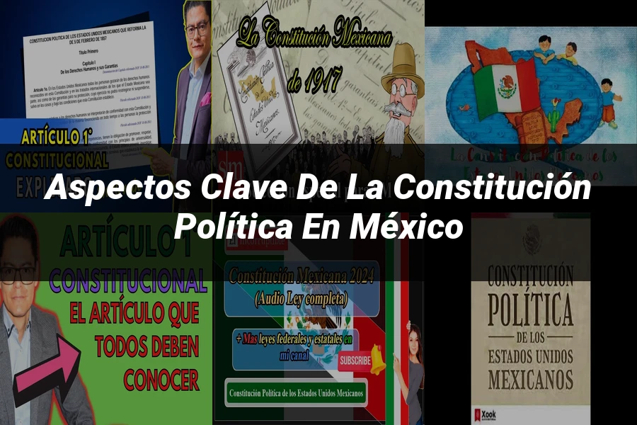 "Aspectos Clave de la Constitución Política en México"