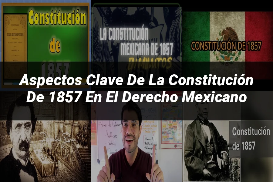 "Aspectos Clave de la Constitución de 1857 en el Derecho Mexicano"