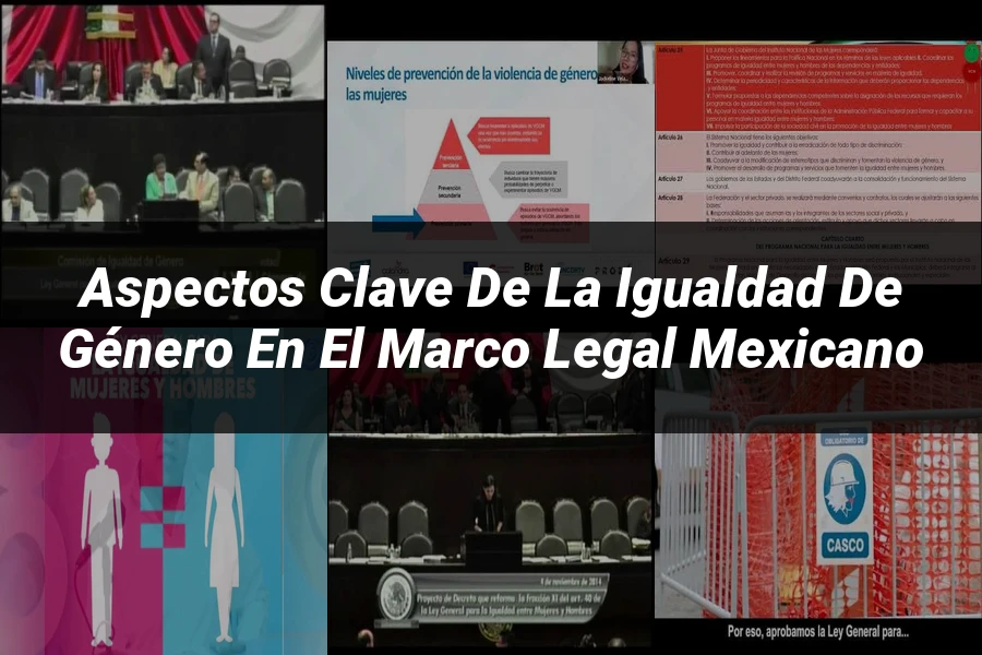 "Aspectos Clave de la Igualdad de Género en el Marco Legal Mexicano"