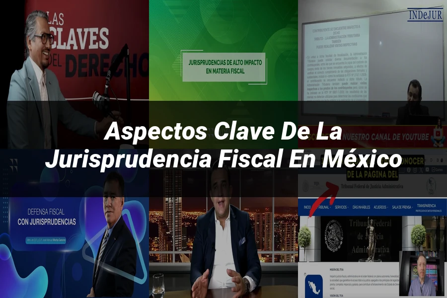 "Aspectos Clave de la Jurisprudencia Fiscal en México"