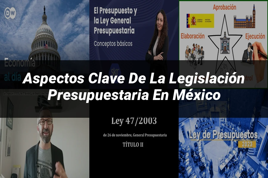 "Aspectos Clave de la Legislación Presupuestaria en México"