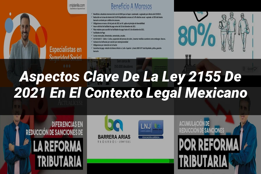 "Aspectos Clave de la Ley 2155 de 2021 en el Contexto Legal Mexicano"