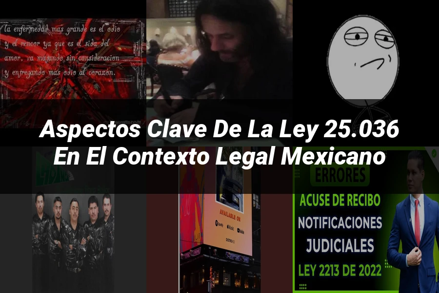 "Aspectos Clave de la Ley 25.036 en el Contexto Legal Mexicano"