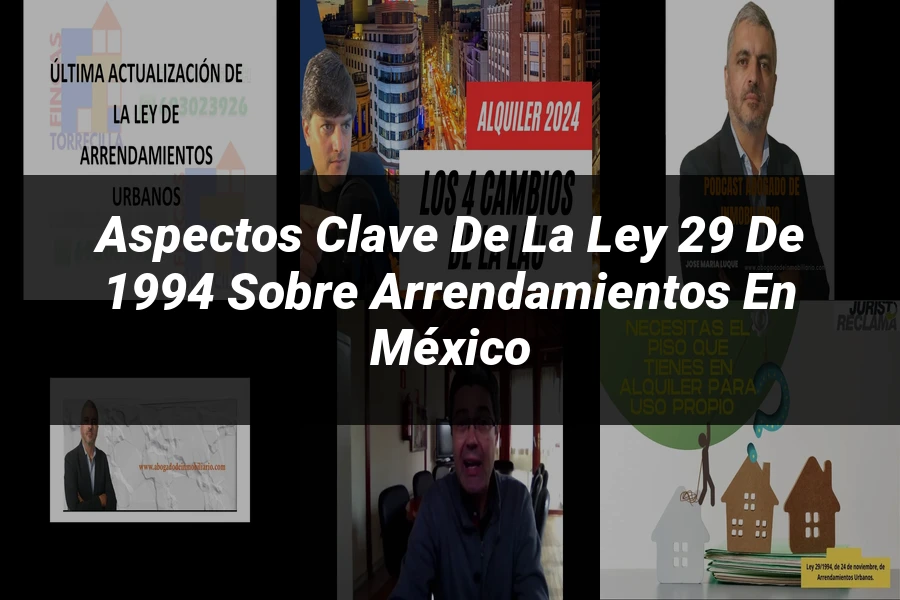 "Aspectos Clave de la Ley 29 de 1994 sobre Arrendamientos en México"