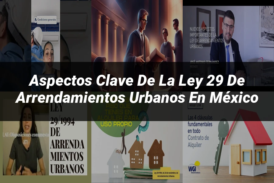 "Aspectos Clave de la Ley 29 de Arrendamientos Urbanos en México"