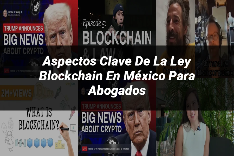 "Aspectos Clave de la Ley Blockchain en México para Abogados"