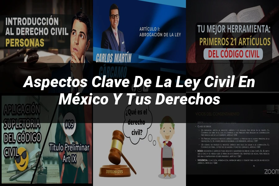 "Aspectos Clave de la Ley Civil en México y Tus Derechos"