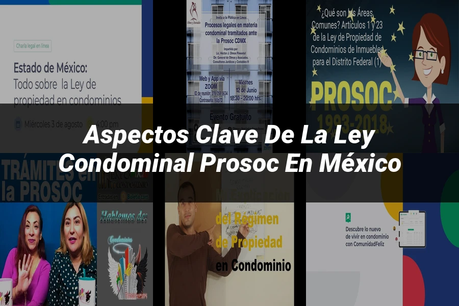 "Aspectos Clave de la Ley Condominal Prosoc en México"