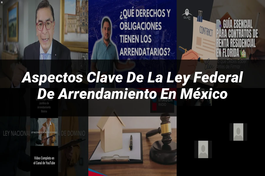 "Aspectos Clave de la Ley Federal de Arrendamiento en México"