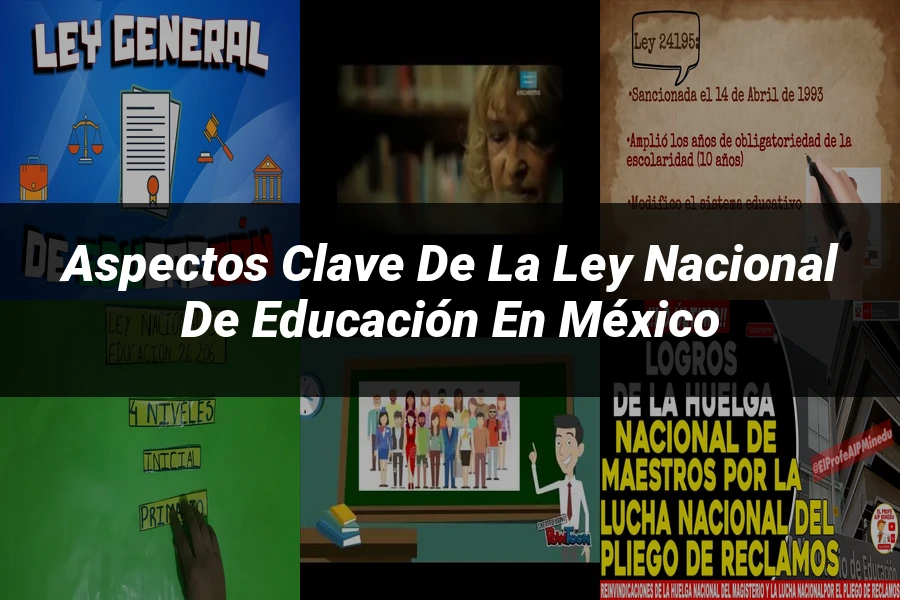 "Aspectos Clave de la Ley Nacional de Educación en México"