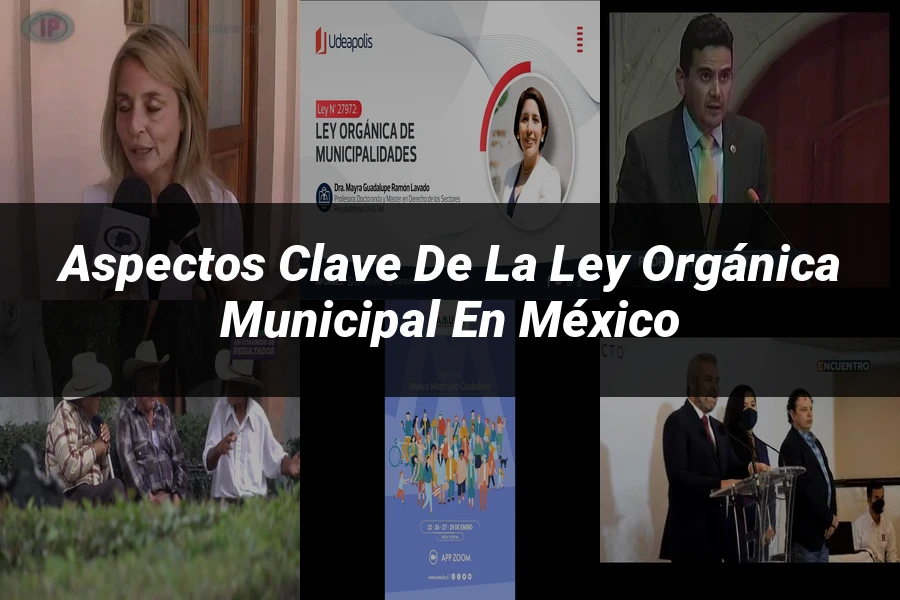 "Aspectos Clave de la Ley Orgánica Municipal en México"