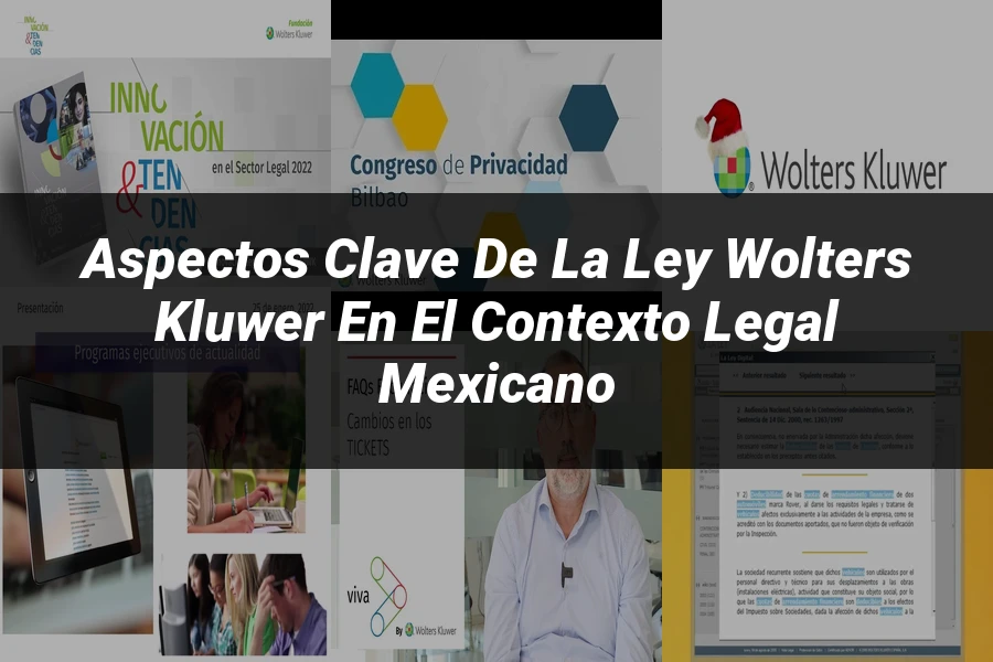 "Aspectos Clave de la Ley Wolters Kluwer en el Contexto Legal Mexicano"