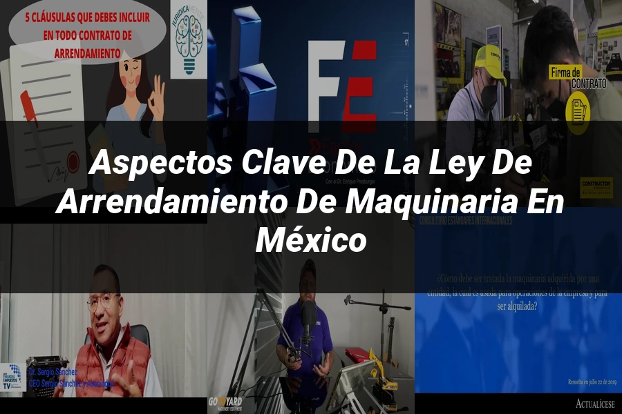 "Aspectos Clave de la Ley de Arrendamiento de Maquinaria en México"