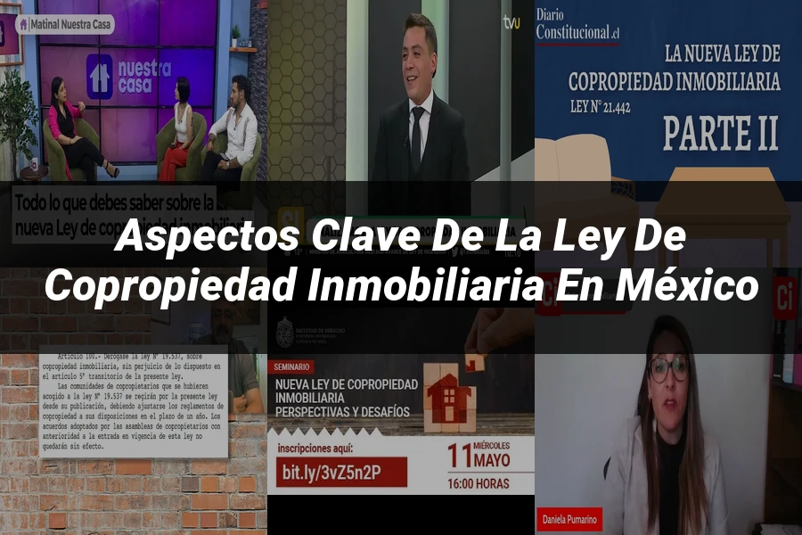 "Aspectos Clave de la Ley de Copropiedad Inmobiliaria en México"