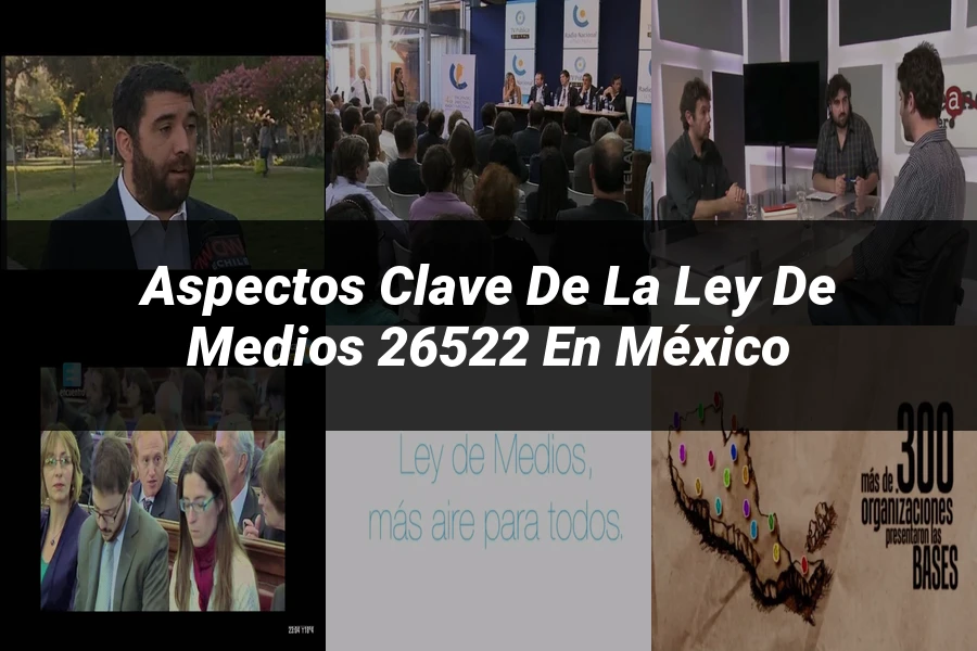 "Aspectos Clave de la Ley de Medios 26522 en México"