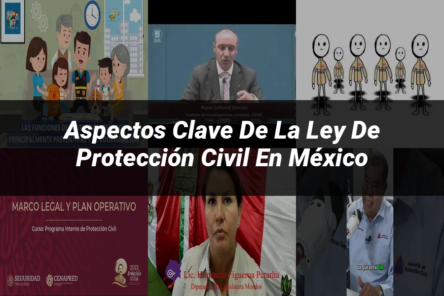 "Aspectos Clave de la Ley de Protección Civil en México"