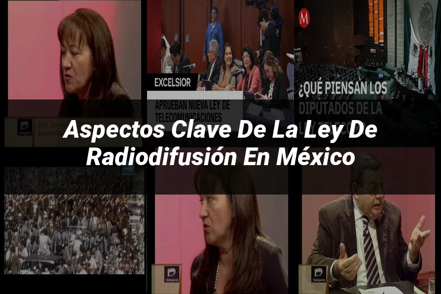 "Aspectos Clave de la Ley de Radiodifusión en México"