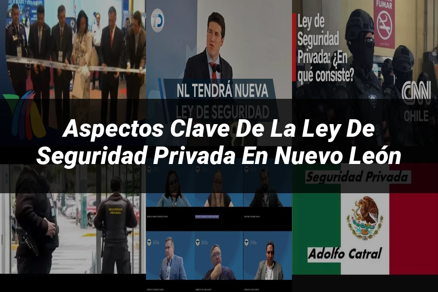 "Aspectos Clave de la Ley de Seguridad Privada en Nuevo León"