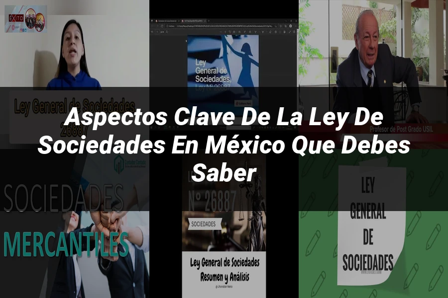 "Aspectos Clave de la Ley de Sociedades en México que Debes Saber"
