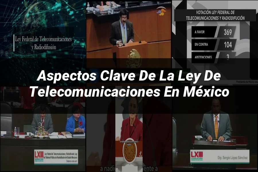 "Aspectos Clave de la Ley de Telecomunicaciones en México"