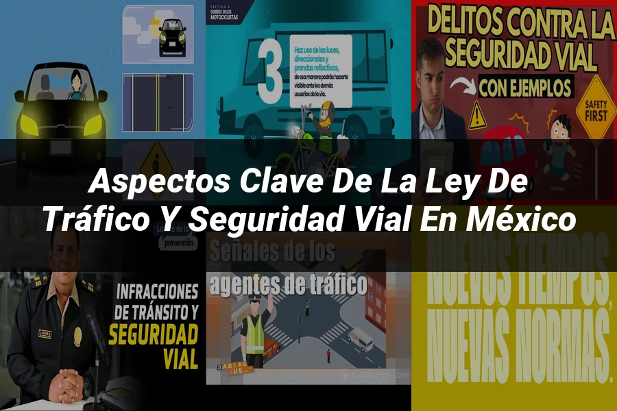 "Aspectos Clave de la Ley de Tráfico y Seguridad Vial en México"