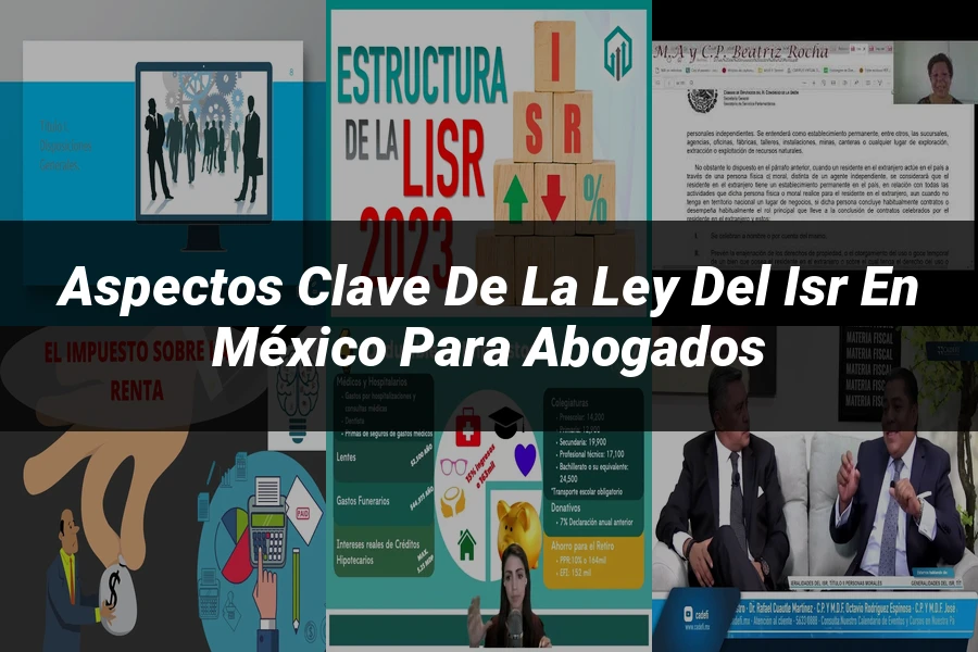 "Aspectos Clave de la Ley del ISR en México para Abogados"