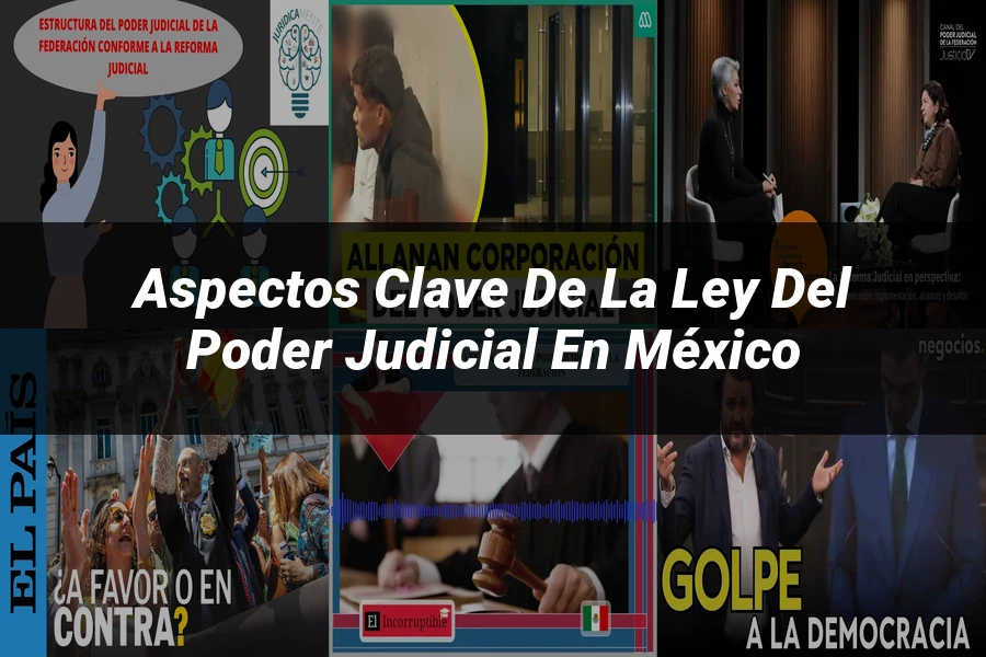 "Aspectos Clave de la Ley del Poder Judicial en México"