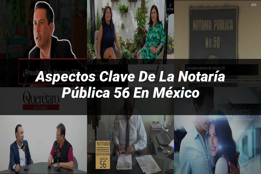 "Aspectos Clave de la Notaría Pública 56 en México"