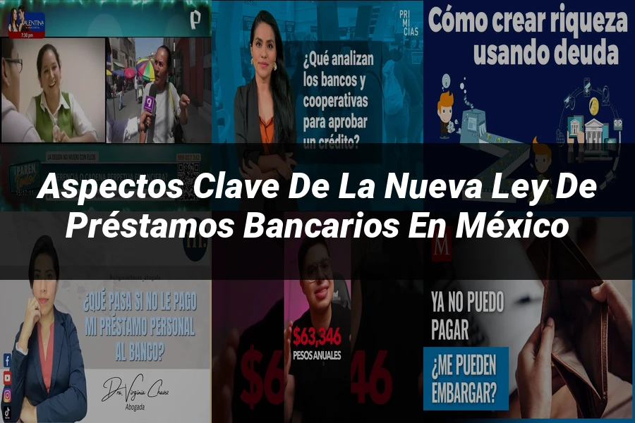 "Aspectos Clave de la Nueva Ley de Préstamos Bancarios en México"