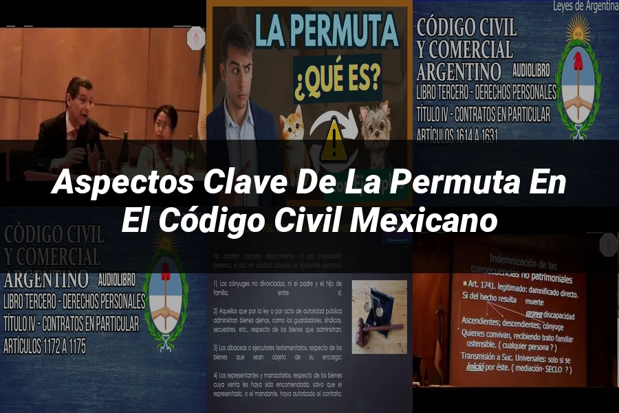 "Aspectos Clave de la Permuta en el Código Civil Mexicano"