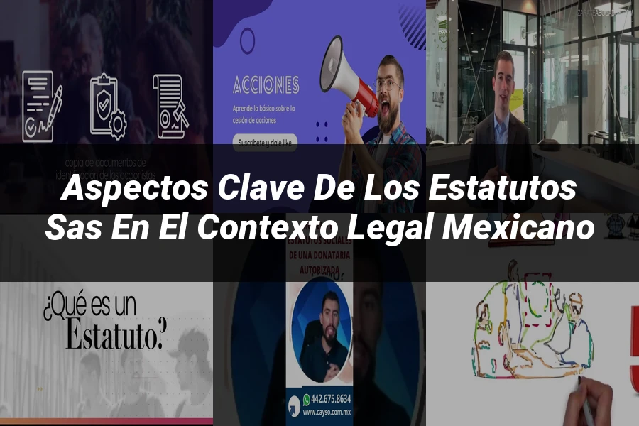 "Aspectos Clave de los Estatutos SAS en el Contexto Legal Mexicano"