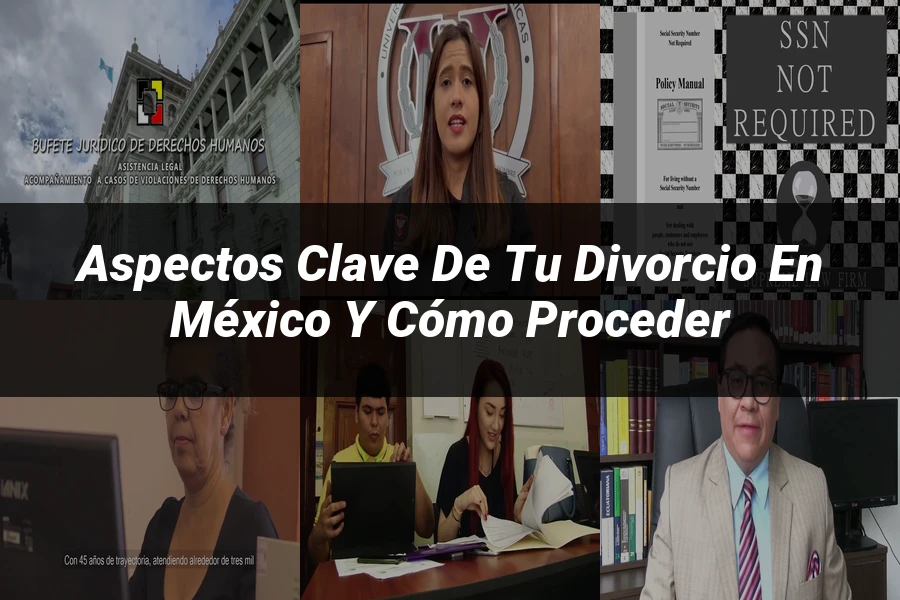 "Aspectos Clave de tu Divorcio en México y Cómo Proceder"