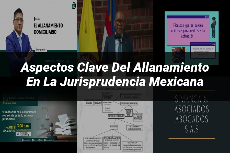 "Aspectos Clave del Allanamiento en la Jurisprudencia Mexicana"
