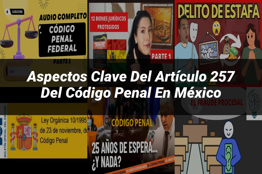 "Aspectos Clave del Artículo 257 del Código Penal en México"