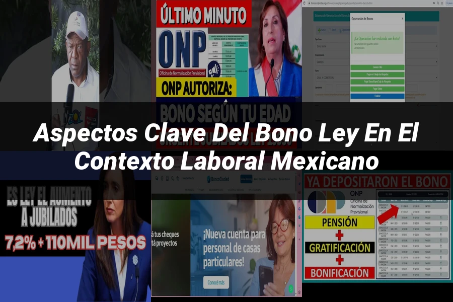 "Aspectos Clave del Bono Ley en el Contexto Laboral Mexicano"